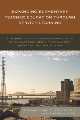 Expanding Elementary Teacher Education Through Service-Learning A Handbook on Extending Literacy Field Experience for 21st Century Urban Teacher Preparation  9781475825879 Front Cover