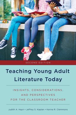 Teaching Young Adult Literature Today Insights, Considerations, and Perspectives for the Classroom Teacher 2nd 9781475829471 Front Cover