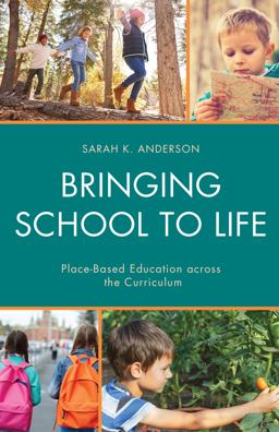 Bringing School to Life Place-Based Education Across the Curriculum  9781475830613 Front Cover