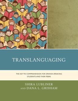 Translanguaging: The Key to Comprehension for Spanish-speaking Students and Their Peers  9781475831627 Front Cover