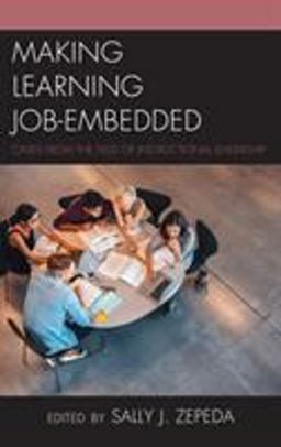 Making Learning Job-Embedded Cases from the Field of Instructional Leadership  9781475838336 Front Cover