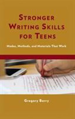 Stronger Writing Skills for Teens Modes, Methods, and Materials That Work  9781475841664 Front Cover