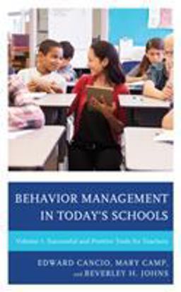 Behavior Management in Today's Schools Successful and Positive Tools for Teachers  9781475844528 Front Cover