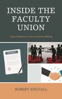 Inside the Faculty Union Labor Relations in the University Setting  9781475845075 Front Cover
