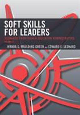 Soft Skills for Leaders Scenarios from Higher Education Administrators  9781475849615 Front Cover