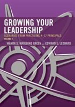 Growing Your Leadership Scenarios from Practicing K-12 Principals  9781475849646 Front Cover