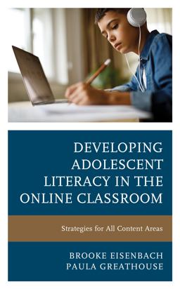 Developing Adolescent Literacy in the Online Classroom Strategies for All Content Areas  9781475851021 Front Cover