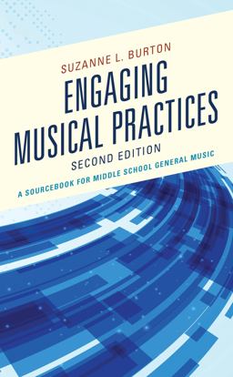 Engaging Musical Practices A Sourcebook for Middle School General Music 2nd 9781475851267 Front Cover