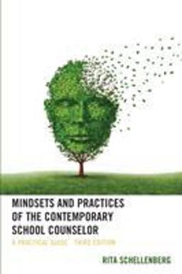 Mindsets and Practices of the Contemporary School Counselor A Practical Guide 3rd 9781475851342 Front Cover