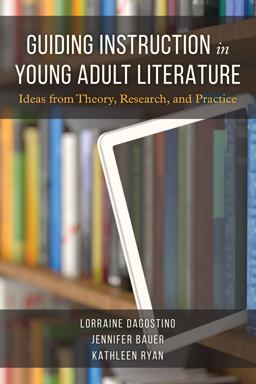 Guiding Instruction in Young Adult Literature Guiding Instruction in Young Adult Literature