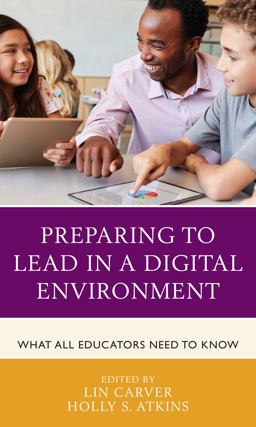 Preparing to Lead in a Digital Environment What All Educators Need to Know  9781475858983 Front Cover