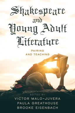 Shakespeare and Young Adult Literature Pairing and Teaching  9781475859560 Front Cover