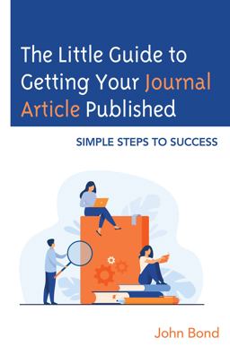 The Little Guide to Getting Your Journal Article Published The Little Guide to Getting Your Journal Article Published