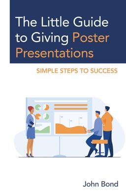 The Little Guide to Giving Poster Presentations The Little Guide to Giving Poster Presentations