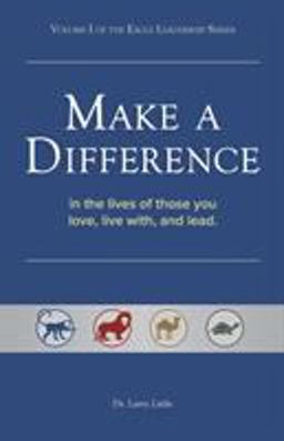 Make a Difference In the Lives of Those You Love, Live with, and Lead  9781475945492 Front Cover