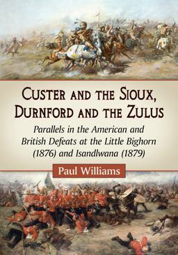 Custer and the Sioux, Durnford and the Zulus
