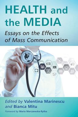 Health and the Media: Essays on the Effects of Mass Communication  9781476663029 Front Cover