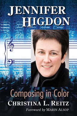 Listening to Jennifer Higdon The Musical Style of the Pulitzer Prize Winning Composer  9781476664064 Front Cover