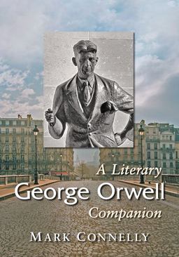 George Orwell A Literary Companion  9781476666778 Front Cover