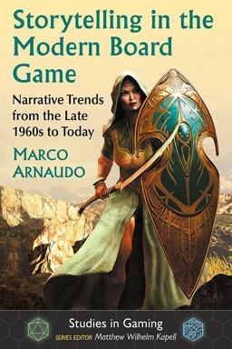 Storytelling in the Modern Board Game Narrative Trends from the Late 1960s to Today  9781476669519 Front Cover