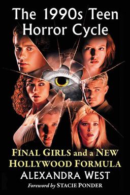 1990s Teen Horror Cycle Final Girls and a New Hollywood Formula  9781476670645 Front Cover