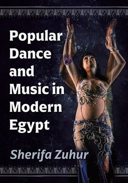 Popular Dance and Music in Modern Egypt Popular Dance and Music in Modern Egypt