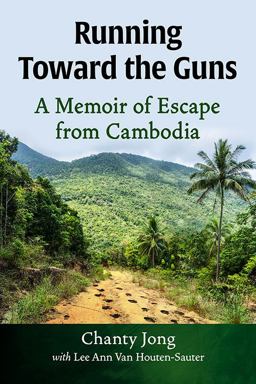 Running Toward the Guns A Memoir of Escape from Cambodia  9781476682532 Front Cover