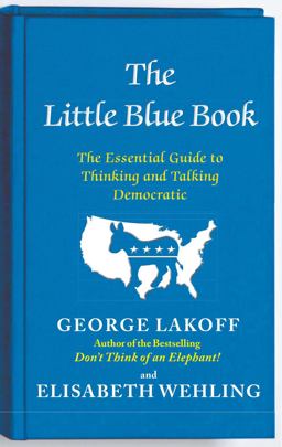 The Little Blue Book: The Essential Guide to Thinking and Talking Democratic  9781476700014 Front Cover