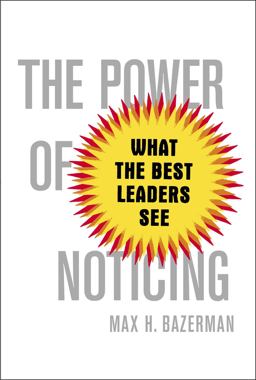 Power of Noticing What the Best Leaders See  9781476700298 Front Cover