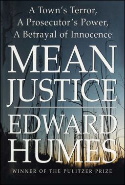 Mean Justice A Town's Terror, a Prosecutor's Power, a Betrayal of Innocence  9781476702674 Front Cover