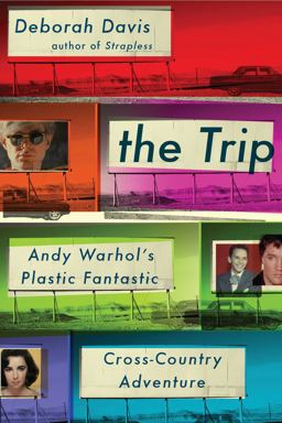 Trip Andy Warhol's Plastic Fantastic Cross-Country Adventure  9781476703510 Front Cover
