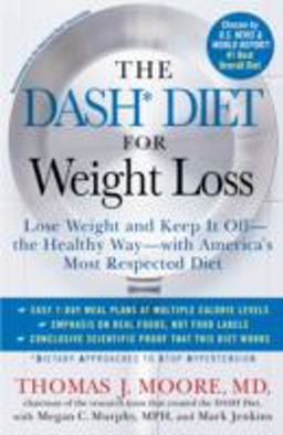 DASH Diet for Weight Loss Lose Weight and Keep It off--The Healthy Way--with America's Most Respected Diet  9781476714714 Front Cover