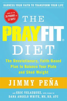PrayFit Diet The Revolutionary, Faith-Based Plan to Balance Your Plate and Shed Weight  9781476714721 Front Cover