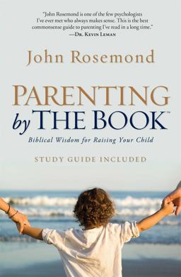Parenting by the Book Biblical Wisdom for Raising Your Child  9781476718712 Front Cover