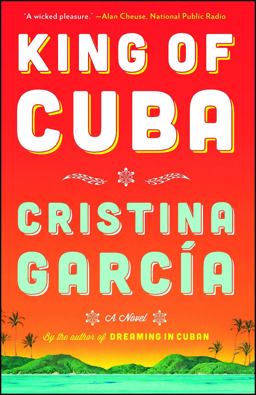 King of Cuba A Novel  9781476725666 Front Cover