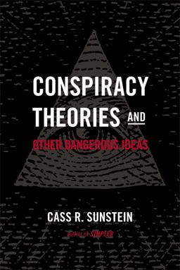 Conspiracy Theories and Other Dangerous Ideas Conspiracy Theories and Other Dangerous Ideas