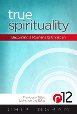 True Spirituality Becoming a Romans 12 Christian  9781476727639 Front Cover