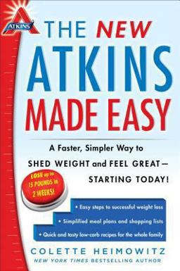 New Atkins Made Easy A Faster, Simpler Way to Shed Weight and Feel Great -- Starting Today!  9781476729954 Front Cover