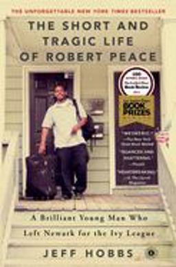Short and Tragic Life of Robert Peace A Brilliant Young Man Who Left Newark for the Ivy League  9781476731919 Front Cover