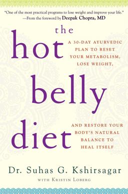 Hot Belly Diet A 30-Day Ayurvedic Plan to Reset Your Metabolism, Lose Weight, and Restore Your Body's Natural Balance to Heal Itself  9781476734804 Front Cover