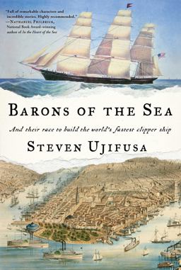 Barons of the Sea And Their Race to Build the World's Fastest Clipper Ship  9781476745978 Front Cover