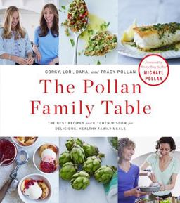 Pollan Family Table The Very Best Recipes and Kitchen Wisdom for Delicious Family Meals  9781476746371 Front Cover