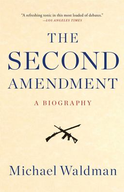 Second Amendment A Biography  9781476747453 Front Cover