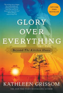Glory over Everything Beyond the Kitchen House  9781476748443 Front Cover
