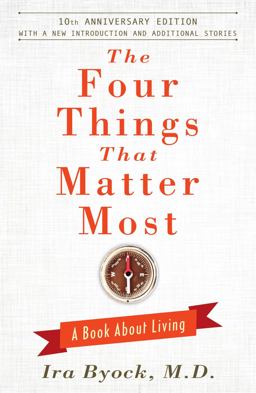 Four Things That Matter Most - 10th Anniversary Edition A Book about Living 10th 9781476748535 Front Cover