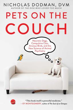 Pets on the Couch Neurotic Dogs, Compulsive Cats, Anxious Birds, and the New Science of Animal Psychiatry  9781476749020 Front Cover