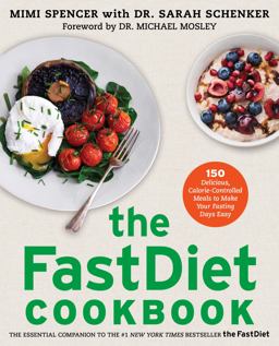 FastDiet Cookbook 150 Delicious, Calorie-Controlled Meals to Make Your Fasting Days Easy  9781476749198 Front Cover