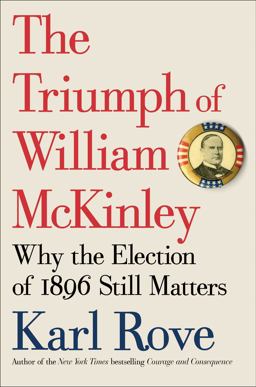 Triumph of William McKinley Why the Election of 1896 Still Matters  9781476752952 Front Cover