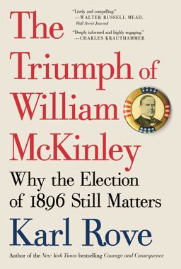 Triumph of William Mckinley Why the Election of 1896 Still Matters  9781476752969 Front Cover