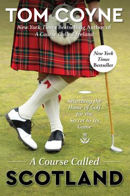Course Called Scotland Searching the Home of Golf for the Secret to Its Game 1st 2018 9781476754284 Front Cover